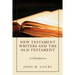 New Testament Writers and the Old Testament