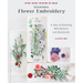 Seasonal Flower Embroidery: A Year of Stitching Wild Blooms and Botanicals