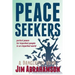 Peace Seekers: Perfect peace for imperfect people in an imperfect world