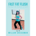 Fast Fat Flush: Fasting Is the Fountain of Youth