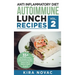 Anti Inflammatory Diet: Autoimmune Lunch Recipes: 35+ Anti Inflammation Diet Recipes To Fight Autoimmune Disease, Reduce Pain & Restore Health