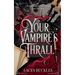 Your Vampire's Thrall: A Dark Vampire Romance Novella