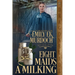 Eight Maids a Milking