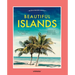 Beautiful Islands: Incredible Stories of Adventure, Legends, Mysteries of Breathtaking Natural Wonders
