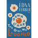 Dawn O'Hara, The Girl Who Laughed - An Edna Ferber Novel;With an Introduction by Rogers Dickinson