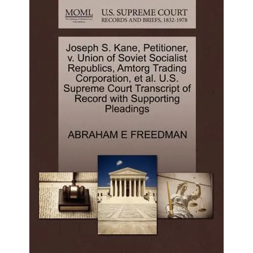 Joseph S. Kane, Petitioner, V. Union of Soviet Socialist Republics, Amtorg Trading Corporation, et al. U.S. Supreme Court Transcript of Record with Su