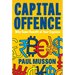 Capital Offence: Why Some Benefit at Your Expense