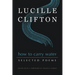 How to Carry Water: Selected Poems of Lucille Clifton
