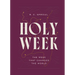 Holy Week: The Week That Changed the World