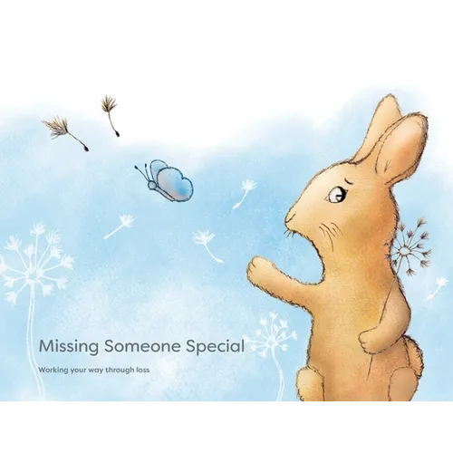 Missing Someone Special: Working your way through loss