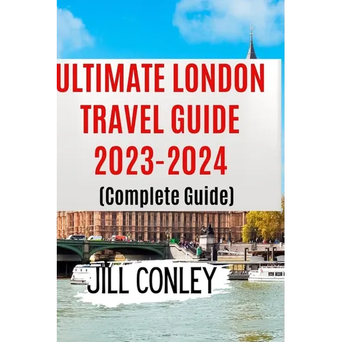 ULTIMATE LONDON TRAVEL GUIDE 2023-2024 (Complete Guide)