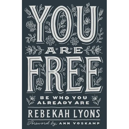You Are Free: Be Who You Already Are