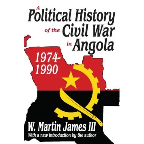 A Political History of the Civil War in Angola, 1974-1990