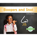 Boogers and Snot