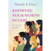 Knowing Your Worth In God: You are not forgotten