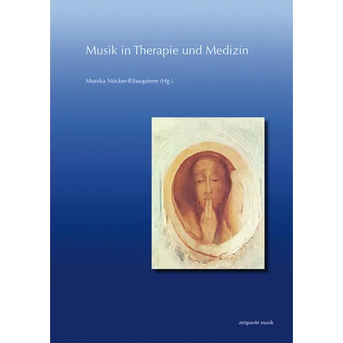 Musik in Therapie Und Medizin: 25. Musiktherapie Tagung Am Freien Musikzentrum München E. V. (4.-5. März 2017)