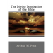 The Divine Inspiration of the Bible