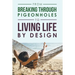 From Breaking Through Pigeonholes to Living Life By Design