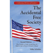 The Accidental Free Society: Why Freedom is Under Assault from the Radical Left at Home & Dictators Abroad