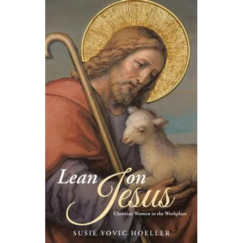 Lean on Jesus: Christian Women in the Workplace