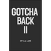Gotcha Back II