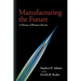 Manufacturing the Future: A History of Western Electric