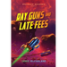Ray Guns and Late Fees
