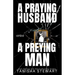 A Praying Husband vs A Preying Man: A Christian Romance Thriller