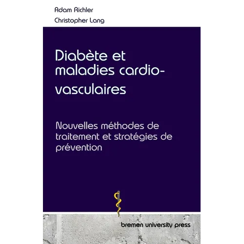 Diabète et maladies cardio-vasculaires: Nouvelles méthodes de traitement et stratégies de prévention