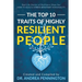 The Top 10 Traits of Highly Resilient People: Real Life Stories of Resilience Show You How to Build a Stress Resistant Personality