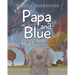 Papa and Blue: It's Raining