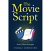 The Movie Script: How to Write a Screenplay