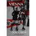 Vienna on Fire: A WWII Story of Survival