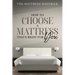 The Mattress Maverick: How to Choose a Mattress That's Right for You