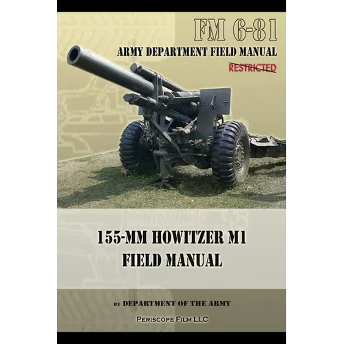 FM 6-81 155-mm Howitzer M1 Field Manual