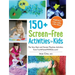 150+ Screen-Free Activities for Kids: The Very Best and Easiest Playtime Activities from Funathomewithkids.Com!