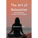 The Art of Relaxation: Stress Reduction and Self-Care Techniques