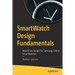 Smartwatch Design Fundamentals: Watchface Design for Samsung Galaxy Smartwatches