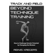 Track and Field: Beyond Technique Training: How to Challenge Genetic Potential by Changing the Mindset