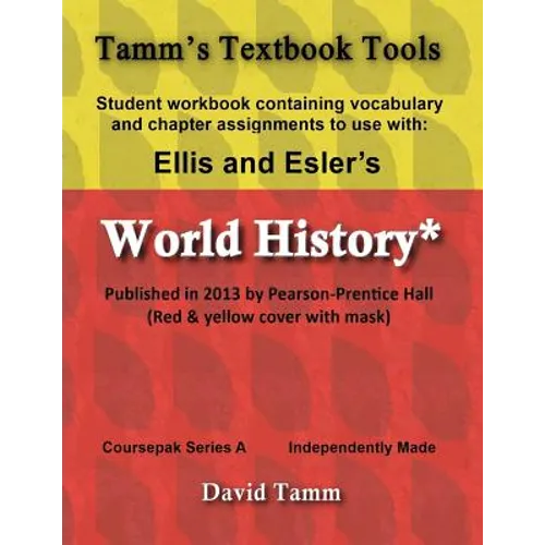 Ellis & Esler's World History (Pearson/Prentice Hall 2013) Student Workbook: Relevant daily assignments tailor-made for the World History text