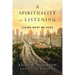 A Spirituality of Listening: Living What We Hear