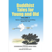 Buddhist Tales for Young and Old - Volume Five: Stories of the Enlightenment Being (Jātakas 201 - 250)
