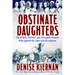 Obstinate Daughters: The Rebels, Writers, and Renegade Women Who Ignited the American Revolution