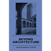 Beyond Architecture