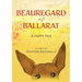 Beauregard of Ballarat: A Happy Tale