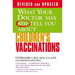 What Your Doctor May Not Tell You about (Tm): Children's Vaccinations