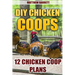 DIY Chicken Coops: 12 Chicken Coop Plans