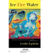 Ice Fire Water
