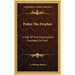 Peden The Prophet: A Tale Of The Covenanters Founded On Fact