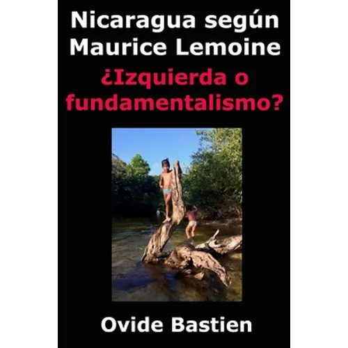 Nicaragua según Maurice Lemoine: ¿Izquierda fundamentalismo?